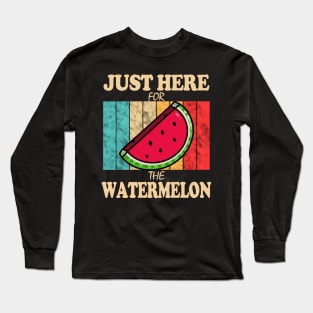 Just Here For The Watermelon Long Sleeve T-Shirt